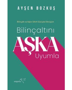 Bilinçaltını Aşka Uyumla