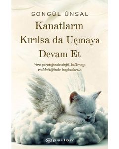 Kanatların Kırılsa da Uçmaya Devam Et