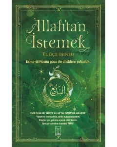 Allahtan İstemek - Esma-ül Hüsna’nın Gücüyle Dileklerin Gerçekleşmesi