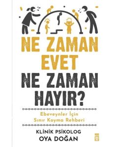 Ne Zaman Evet Ne Zaman Hayır? - Ebeveynler İçin Sınır Koyma Rehberi 