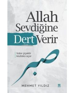 Allah Sevdiğine Dert Verir