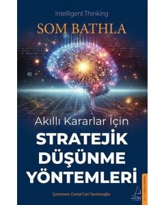 Akıllı Kararlar İçin Stratejik Düşünme Yöntemleri