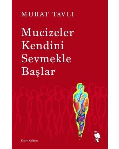 Mucizeler Kendini Sevmekle Başlar