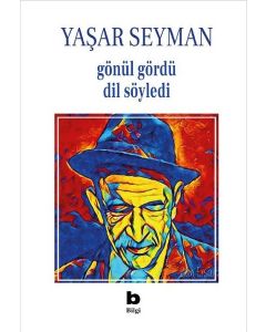 Gönül Gördü Dil Söyledi