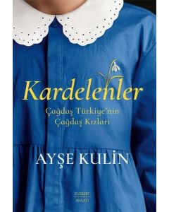 Kardelenler - Çağdaş Türkiye’nin Çağdaş Kızları