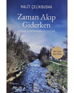 Zaman Akıp Giderken - Anılar, Düşünceler, Duygular