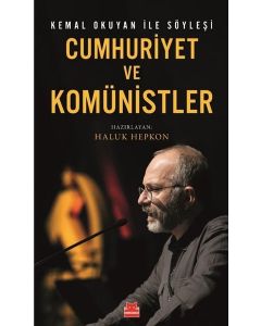 Cumhuriyet ve Komünistler - Kemal Okuyan İle Söyleşi 