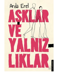 Aşklar ve Yalnızlıklar