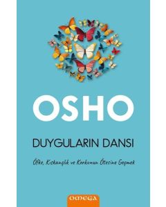 Duyguların Dansı - Öfke, Kıskançlık ve Korkunun Ötesine Geçmek 