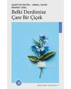 Belki Derdimize Çare Bir Çiçek