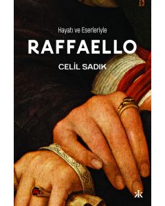 Raffaello - Hayatı ve Eserleriyle