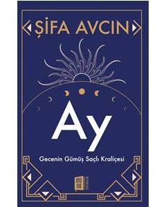 Ay - Gecenin Gümüş Saçlı Kraliçesi