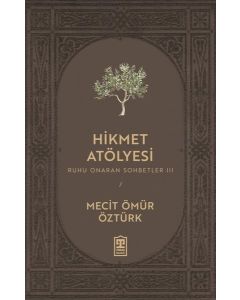 Hikmet Atölyesi - Ruhu Onaran Sohbetler 3