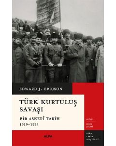 Türk Kurtuluş Savaşı - Bir Askeri Tarih 1919 - 1923