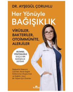 Her Yönüyle Bağışıklık - Virüsler, Bakteriler, Otoimmünite, Alerjiler