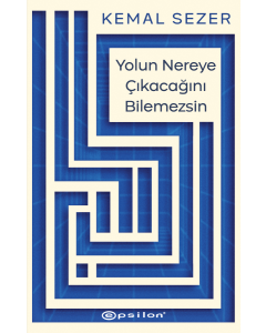 Yolun Nereye Çıkacağını Bilemezsin