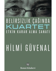 Kuartet - Belirsizlik Çağında Etkin Karar Alma Sanatı