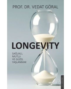 Longevity - Sağlıklı Mutlu ve Güzel Yaşlanmak 