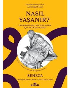 Nasıl Yaşanır? Zamanımızı Akıllıca Kullanmak için Bir Rehber