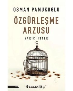 Özgürleşme Arzusu - Yakıcı İstek