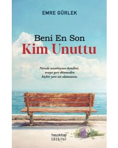 Beni En Son Kim Unuttu