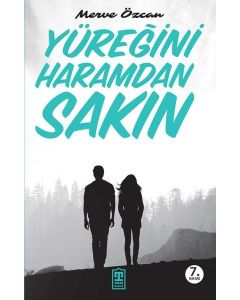 Yüreğini Haramdan Sakın