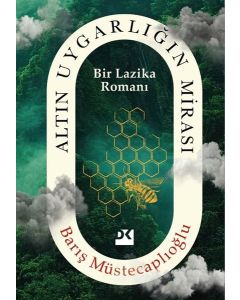 Altın Uygarlığın Mirası - Bir Lazika Romanı