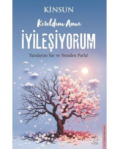 Kırıldım Ama İyileşiyorum 