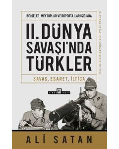 2. Dünya Savaşında Türkler - Savaş Esaret İltica