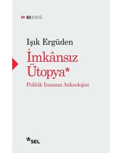 İmkansız Ütopya - İnsanın Politik Arkeolojisi