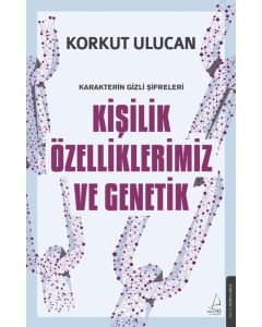 Kişilik Özelliklerimiz ve Genetik - Karakterin Gizli Şifreleri