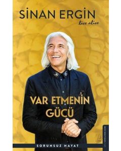 Var Etmenin Gücü - Sorunsuz Hayat