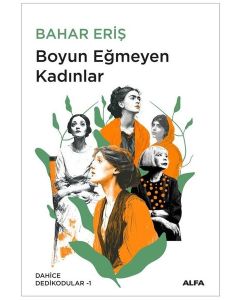 Boyun Eğmeyen Kadınlar - Dahice Dedikodular 1 