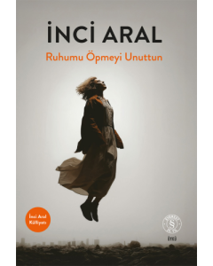 Ruhumu Öpmeyi Unuttun