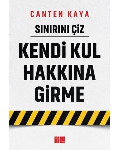 Sınırını Çiz - Kendi Kul Hakkına Girme