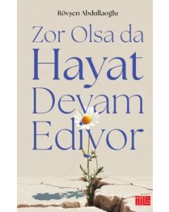 Zor Olsa da Hayat Devam Ediyor