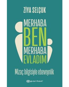 Merhaba Ben Merhaba Evladım - Mizaç Bilgisiyle Ebeveynlik