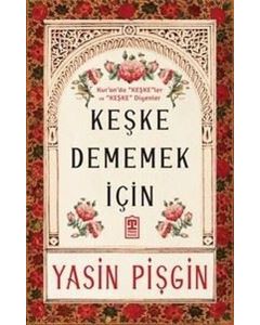 Keşke Dememek İçin