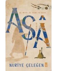 Asa: Hz. Musa - Hz. Hızır - Hz. Asiye