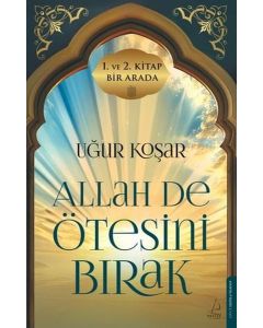 Allah De Ötesini Bırak (1 ve 2. Cilt Özel Baskı - 2 Kitap Bir Arada)