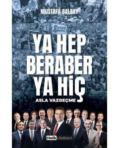 Ya Hep Beraber Ya Hiç - Asla Vazgeçme