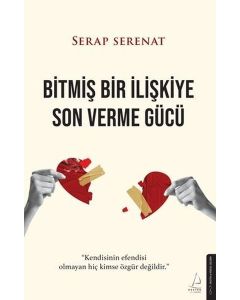 Bitmiş Bir İlişkiye Son Verme Gücü