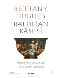Baldıran Kasesi Sokrates, Atina ve İyi Hayat Arayışı