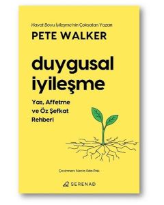Duygusal İyileşme - Yas Affetme ve Öz Şefkat Rehberi 