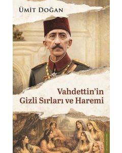Vahdettin'in Gizli Sırları ve Haremi