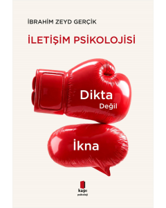 İletişim Psikolojisi - Dikta Değil İkna