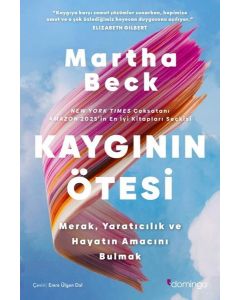 Kaygının Ötesi: Merak Yaratıcılık ve Hayatın Amacını Bulmak