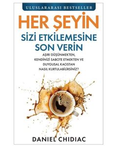 Her Şeyin Sizi Etkilemesine Son Verin