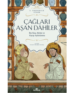 Çağları Aşan Dahiler - İbn Sina, Biruni ve Kayıp Aydınlanma 