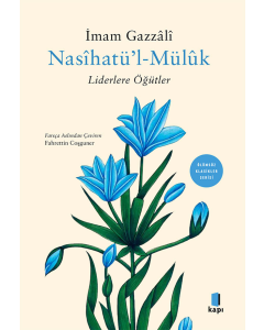 Nasihatü'l-Muluk - Liderlere Öğütler 